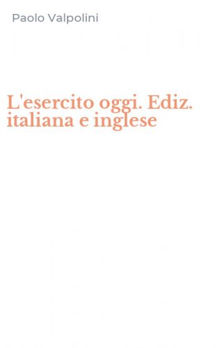 L'esercito oggi. Ediz. italiana e inglese