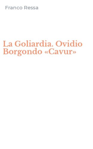 La Goliardia. Ovidio Borgondo &laquo;Cavur&raquo;