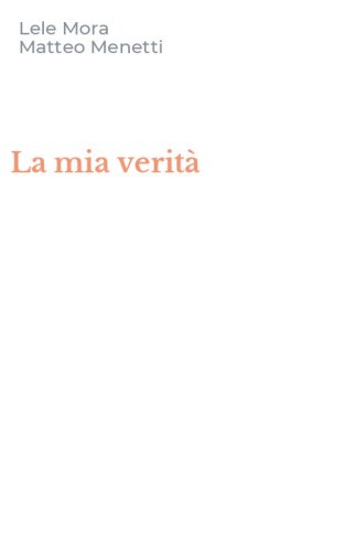 La mia verit&agrave;