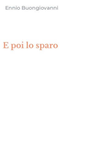 E poi lo sparo