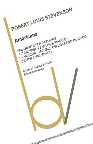 Americana: Emigrante per passione-Attraverso le grandi pianure-La vecchia capitale dell'Oceano Pacifico-Abusivi a Silverado