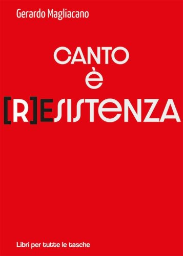Canto &egrave; (r)esistenza