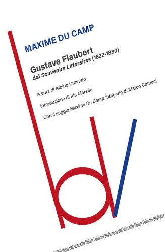 Gustave Flaubert dai &laquo;Souvenirs Litt&eacute;raires&raquo; (1822-1880)