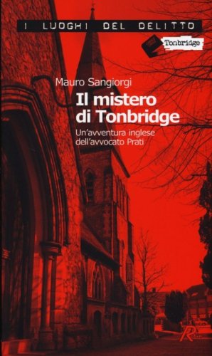Il mistero di Tonbridge. Un'avventura inglese dell'avvocato Prati