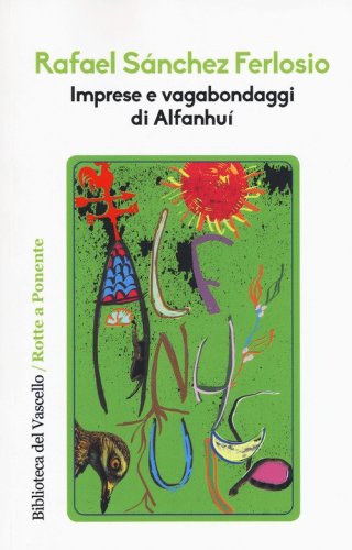 Imprese e vagabondaggi di Alfanhu&igrave;