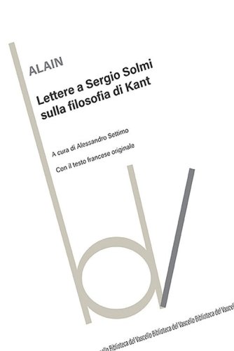 Lettere a Sergio Solmi sulla filosofia di Kant. Con il testo francese originale