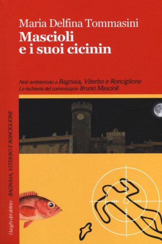Mascioli e i suoi cicinin. Le inchieste del commissario Bruno Mascioli