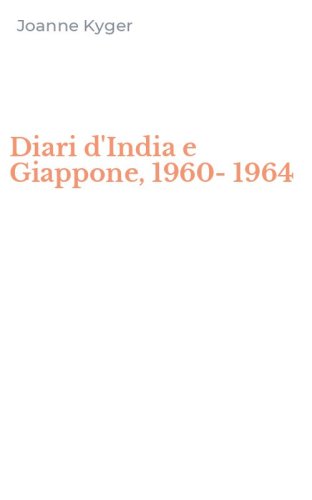 Diari d'India e Giappone, 1960-1964