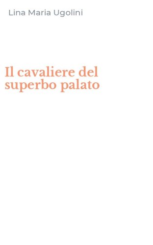 Il cavaliere del superbo palato