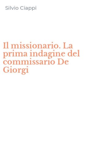 Il missionario. La prima indagine del commissario De Giorgi