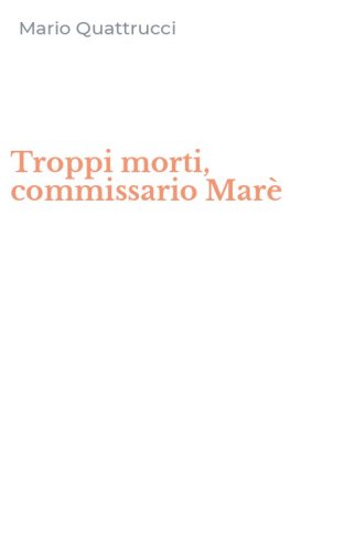 Troppi morti, commissario Mar&egrave;