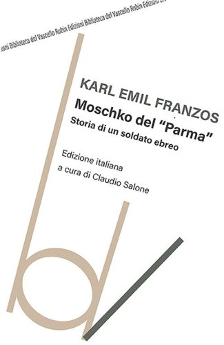 Moschko del &laquo;Parma&raquo;. Storia di un soldato ebreo