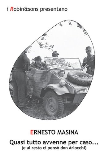 Quasi tutto avvenne per caso... (e al resto ci pens&ograve; don Arlocchi)