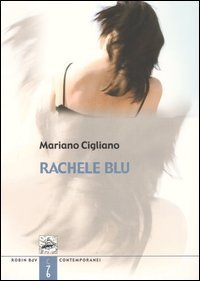 Rachele blu. La pi&ugrave; lunga lettera d'amore