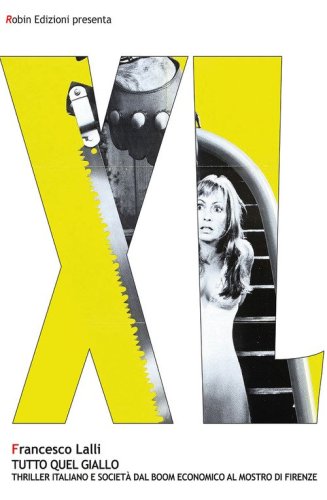 Tutto quel giallo. Thriller italiano e societ&agrave; dal boom economico al mostro di Firenze
