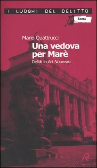 Una vedova per Mar&egrave;. Delitti in Art Nouveau