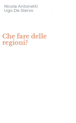 Che fare delle regioni?