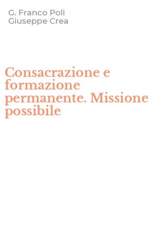 Consacrazione e formazione permanente. Missione possibile