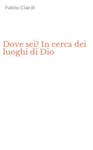 Dove sei? In cerca dei luoghi di Dio