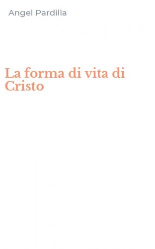 La forma di vita di Cristo