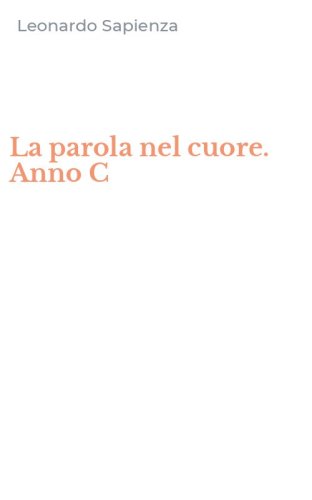 La parola nel cuore. Anno C