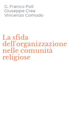 La sfida dell'organizzazione nelle comunit&agrave; religiose