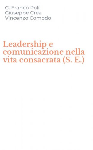 Leadership e comunicazione nella vita consacrata (S. E.)