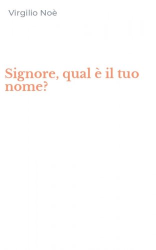 Signore, qual &egrave; il tuo nome?