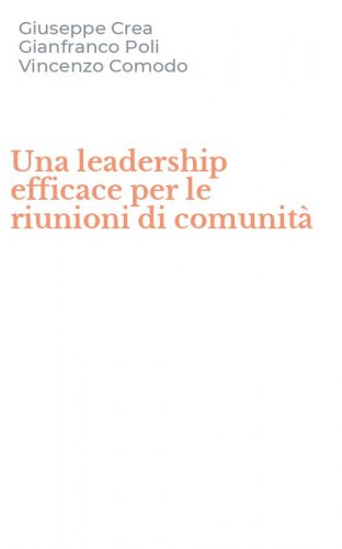 Una leadership efficace per le riunioni di comunit&agrave;