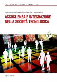Accoglienza e integrazione nella societ&agrave; tecnologica