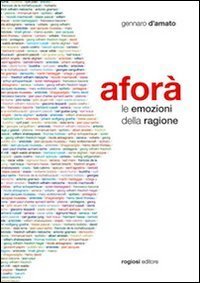 Afor&agrave;. Le emozioni della ragione
