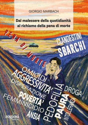 Dal malessere della quotidianit&agrave; al richiamo della pena di morte