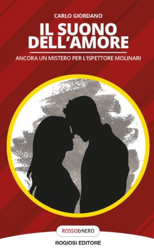 Il suono dell'amore. Ancora un mistero per l'ispettore Molinari