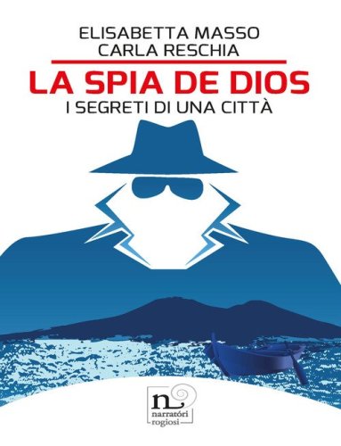 La spia de Dios. I segreti di una citt&agrave;