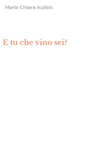 E tu che vino sei?
