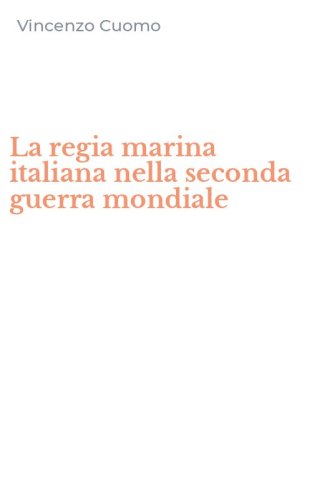 La regia marina italiana nella seconda guerra mondiale