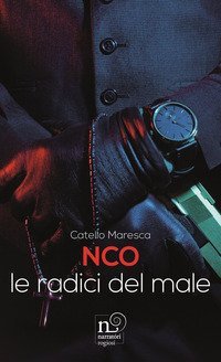 NCO. Le radici del male