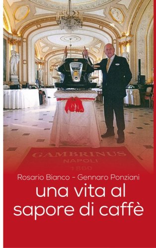 Una vita al sapore di caff&egrave;