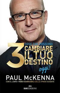 3 cose che possono cambiare il tuo destino oggi!