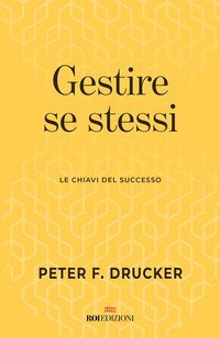 Gestire se stessi. Le chiavi del successo