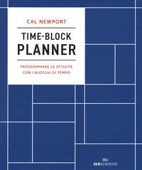 Time-block planner. Programmare le attivit&agrave; con i blocchi di tempo