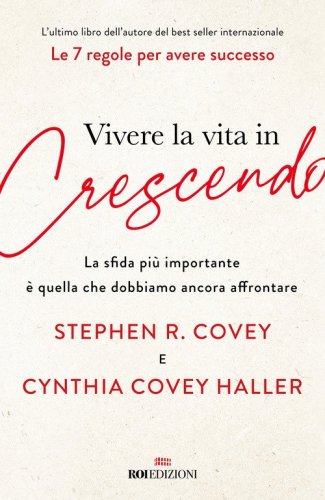 Vivere la vita in crescendo. La sfida pi&ugrave; importante &egrave; quella che dobbiamo ancora affrontare