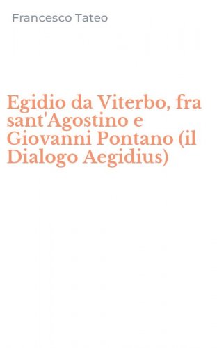 Egidio da Viterbo, fra sant'Agostino e Giovanni Pontano (il Dialogo Aegidius)