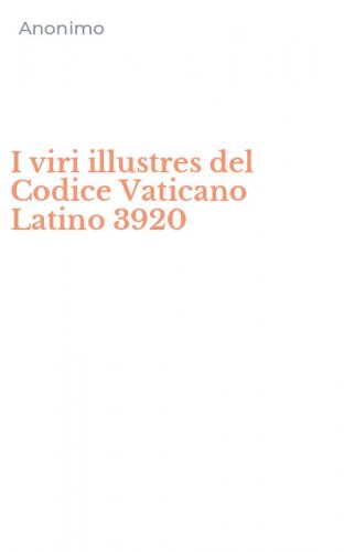 I viri illustres del Codice Vaticano Latino 3920