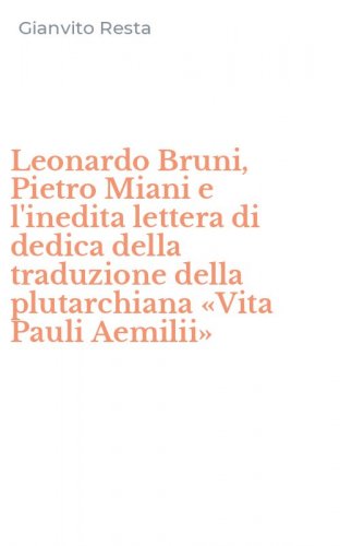 Leonardo Bruni, Pietro Miani e l'inedita lettera di dedica della traduzione della plutarchiana &laquo;Vita Pauli Aemilii&raquo;