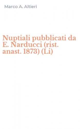 Nuptiali pubblicati da E. Narducci (rist. anast. 1873) (Li)