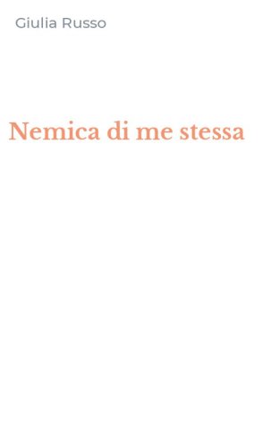 Nemica di me stessa