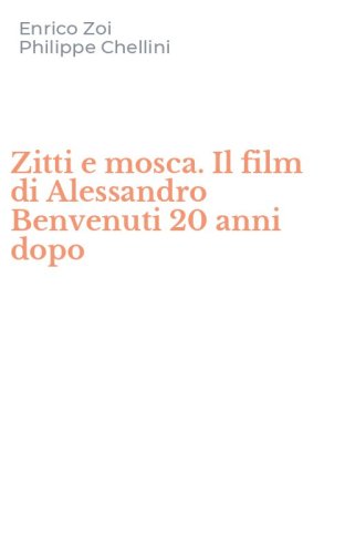 Zitti e mosca. Il film di Alessandro Benvenuti 20 anni dopo