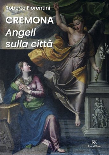 Cremona. Angeli sulla citt&agrave;