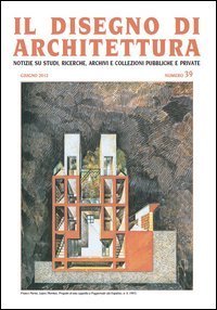 Il disegno di architettura. Notizie su studi, ricerche, archivi e collezioni pubbliche e private
